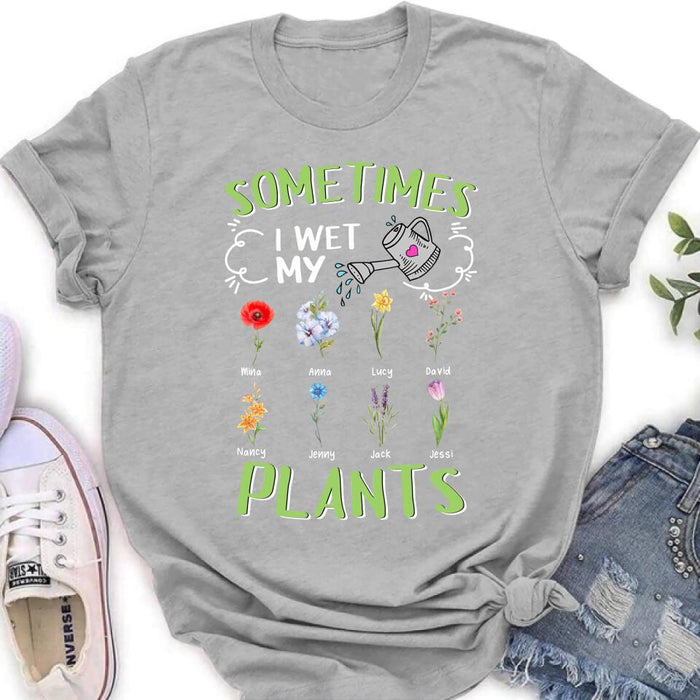 Custom Grandma's Flower Garden Unisex T-Shirt/ Long Sleeve/Pullover Hoodie/Sweatshirt - Upto 8 Grandkids - Best Gift Idea For Mother's Day - Sometimes I Wet My Plants