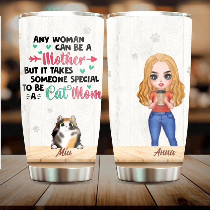 Custom Personalized Cat Mom Chibi Tumbler - Gift Idea For Mother's Day/ Cat Lovers With Upto 6 Cats - Any Woman Can Be A Mother But It Takes Someone Special To Be A Cat Mom