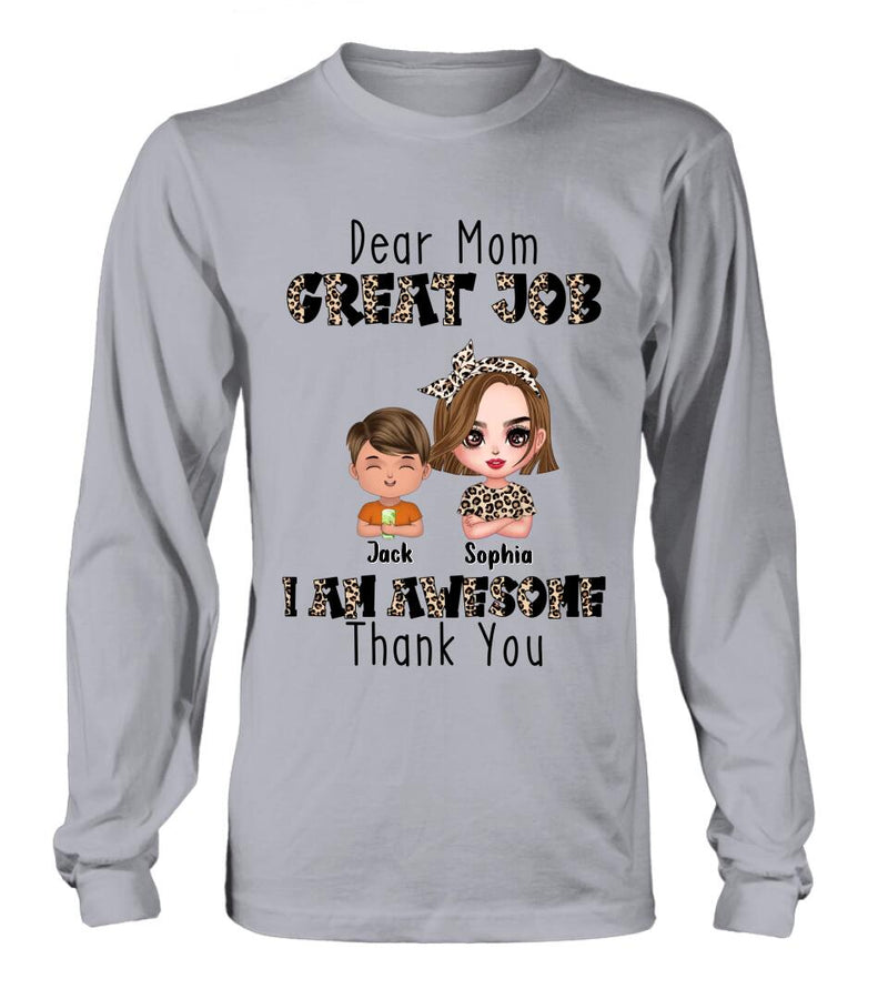 Personalized Mother T-Shirt/Long Sleeve/Sweatshirt/Hoodie - Mom With Up to 7 Children - Mother's Day Gift To Mom - Dear Mom Great Job I Am Awesome