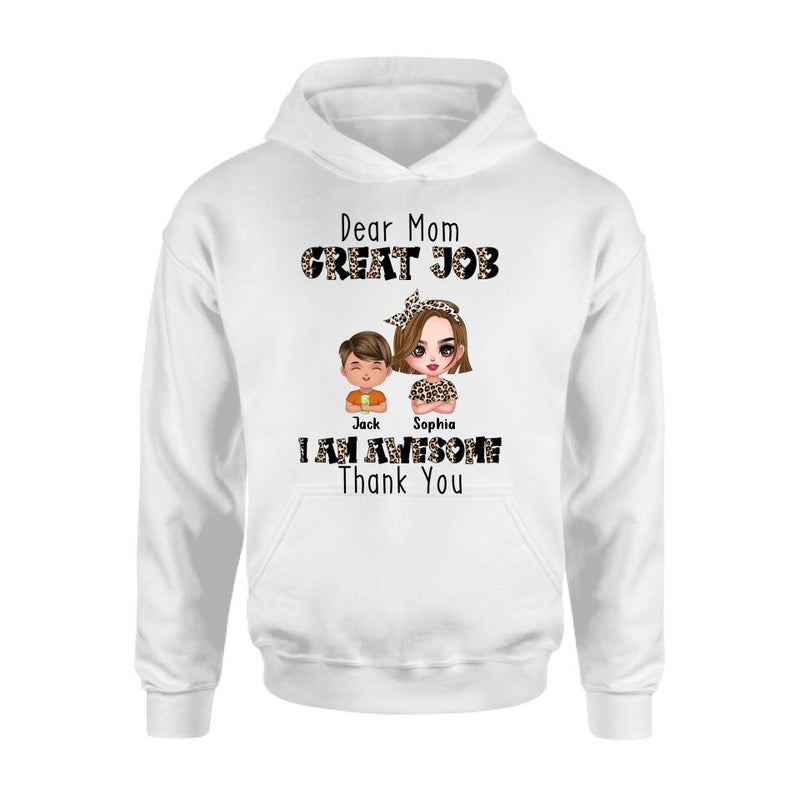 Personalized Mother T-Shirt/Long Sleeve/Sweatshirt/Hoodie - Mom With Up to 7 Children - Mother's Day Gift To Mom - Dear Mom Great Job I Am Awesome