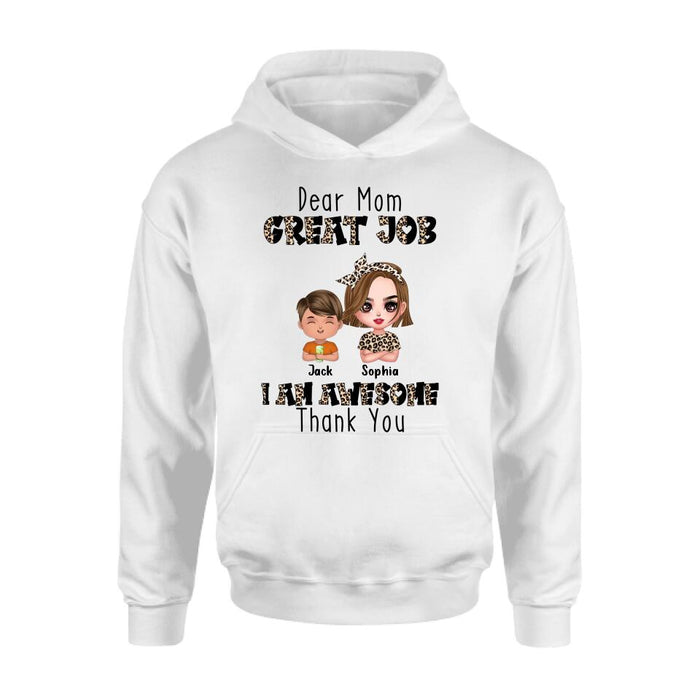 Custom Personalized Mother T-Shirt/ Long Sleeve/ Sweatshirt/ Hoodie - Mom With Upto 7 Children - Mother's Day Gift To Mom - Dear Mom Great Job I Am Awesome