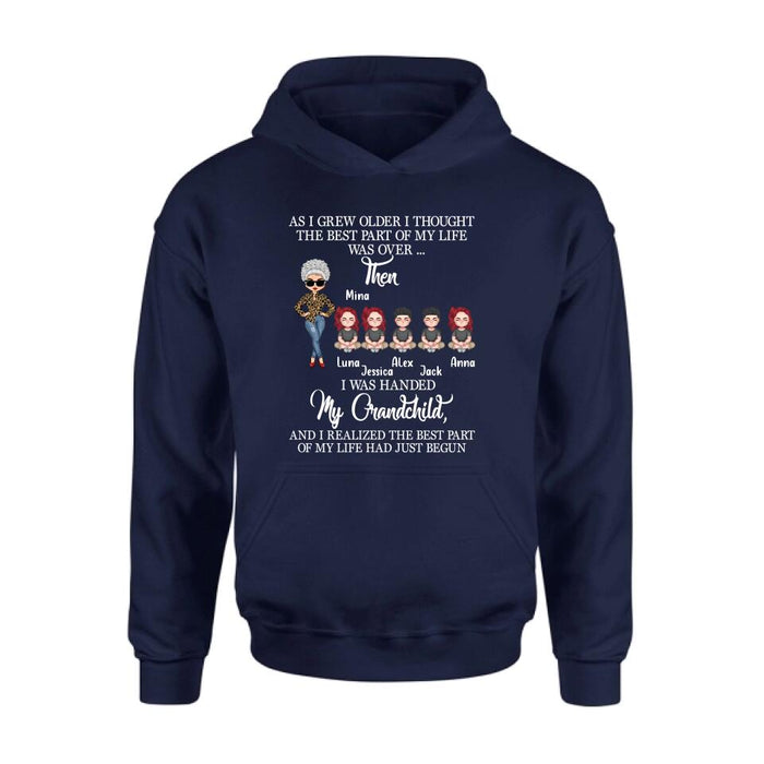Personalized Grandma & Kids Shirt/Long Sleeve/Sweatshirt/Hoodie - Up to 5 Kids - As I Grew Older I Thought The Best Part Of My Life Was Over