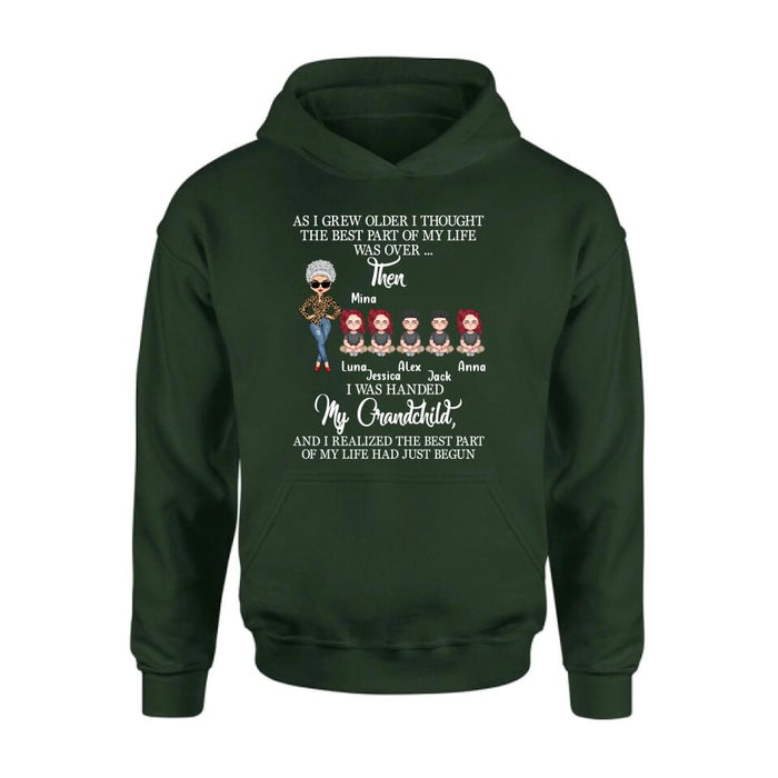 Personalized Grandma & Kids Shirt/Long Sleeve/Sweatshirt/Hoodie - Up to 5 Kids - As I Grew Older I Thought The Best Part Of My Life Was Over