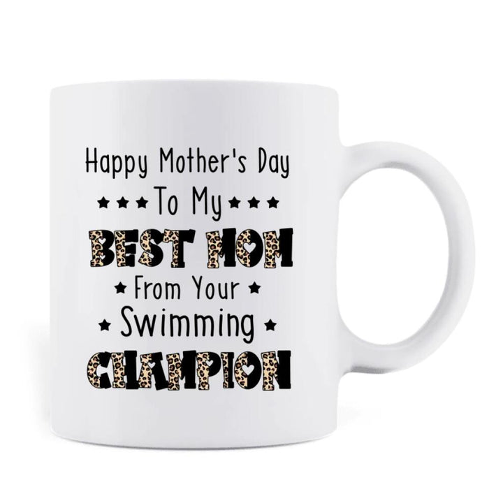 Custom Personalized Mother Coffee Mug - Mom With Upto 4 Children - Mother's Day Gift To Mom - Happy Mother's Day To My Best Mom From Your Swimming Champion