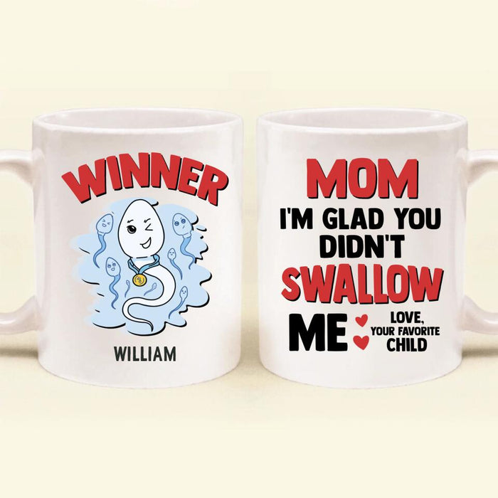 Custom Personalized Winner Mug - Mother's Day Gift for Mom - Mom I'm Glad You Didn't Swallow Me Happy Mother's Day