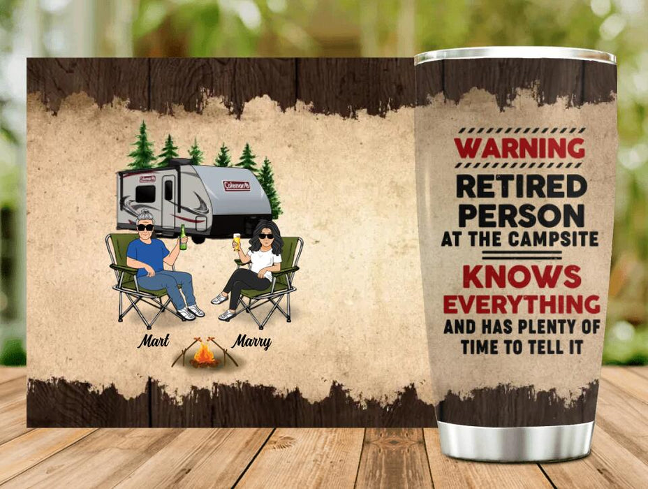 Custom Personalized Retired Couple Tumbler - Gift Idea For The Retired/Mother's Day/Father's Day - Warning Retired Person At The Campsite Knows Everything