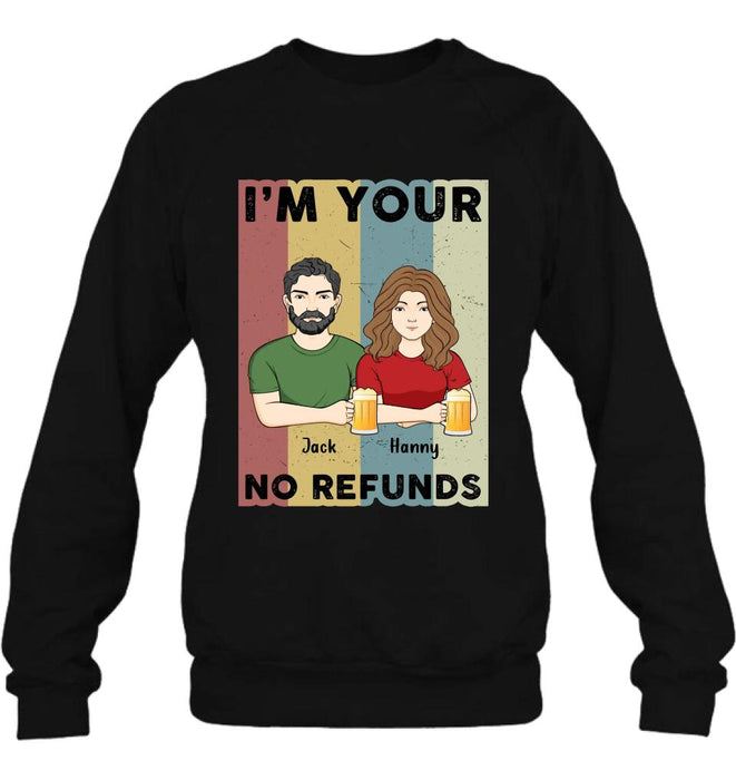 Custom Personalized Couple T-shirt/ Long Sleeve/ Sweatshirt/ Hoodie - Anniversary Gift Idea For Couple/ Mother's Day/ Father's Day Gift - I'm Your No Refunds