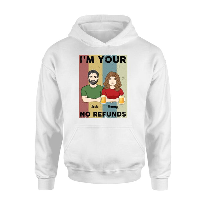 Custom Personalized Couple T-shirt/ Long Sleeve/ Sweatshirt/ Hoodie - Anniversary Gift Idea For Couple/ Mother's Day/ Father's Day Gift - I'm Your No Refunds