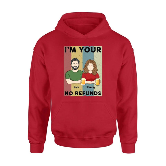 Custom Personalized Couple T-shirt/ Long Sleeve/ Sweatshirt/ Hoodie - Anniversary Gift Idea For Couple/ Mother's Day/ Father's Day Gift - I'm Your No Refunds