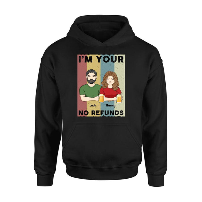 Custom Personalized Couple T-shirt/ Long Sleeve/ Sweatshirt/ Hoodie - Anniversary Gift Idea For Couple/ Mother's Day/ Father's Day Gift - I'm Your No Refunds