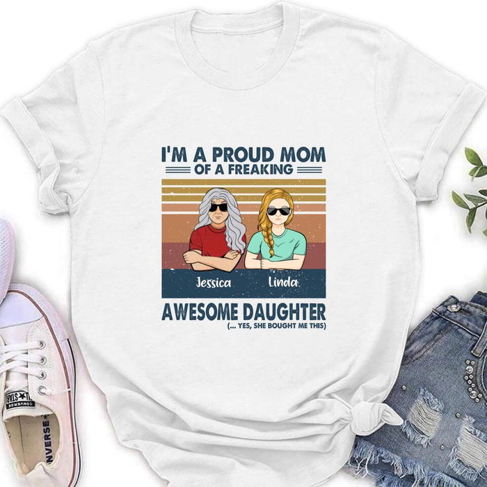 Custom Personalized Parent With Children Shirt/Long Sleeve/Hoodie/Sweatshirt - Gift Idea For Mother's Day/Father's Day - Upto 4 Children - I'm A Proud Mom Of A Freaking Awesome Daughter