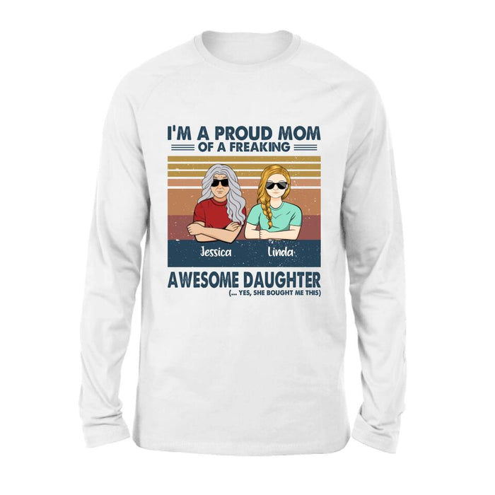 Custom Personalized Parent With Children Shirt/Long Sleeve/Hoodie/Sweatshirt - Gift Idea For Mother's Day/Father's Day - Upto 4 Children - I'm A Proud Mom Of A Freaking Awesome Daughter