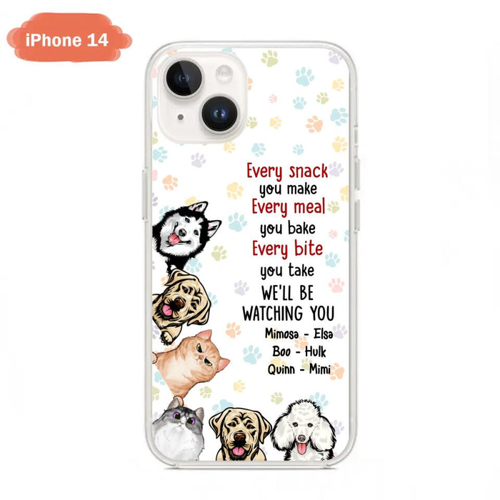 Custom Personalized Pets Phone Case - Upto 6 Dogs/Cats - Mother's Day Gift for Dog/Cat Lovers - Every Snack You Make Every Meal You Bake Every Bite You Take We'll Be Watching You - Case for iPhone/Samsung