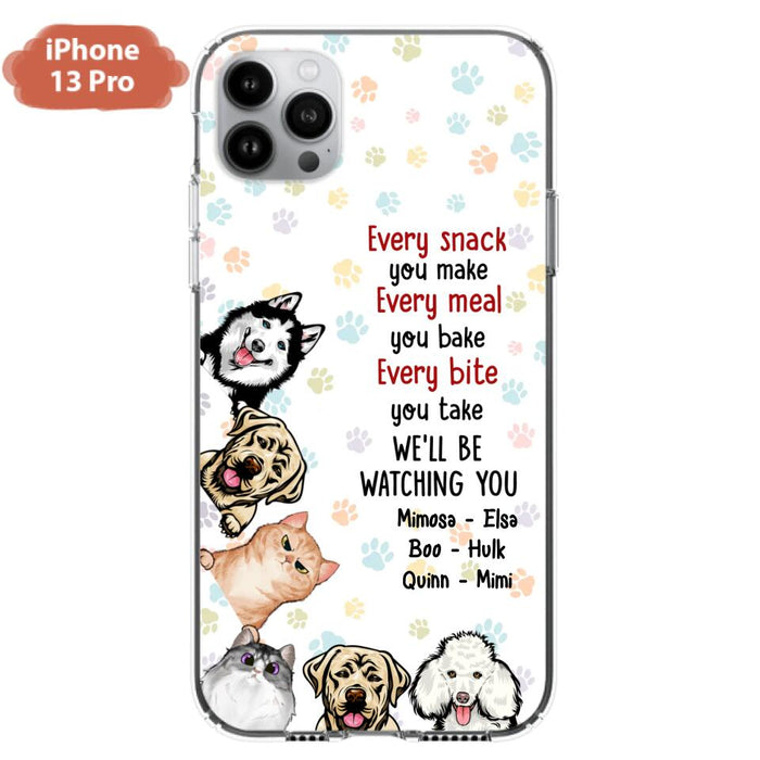 Custom Personalized Pets Phone Case - Upto 6 Dogs/Cats - Mother's Day Gift for Dog/Cat Lovers - Every Snack You Make Every Meal You Bake Every Bite You Take We'll Be Watching You - Case for iPhone/Samsung