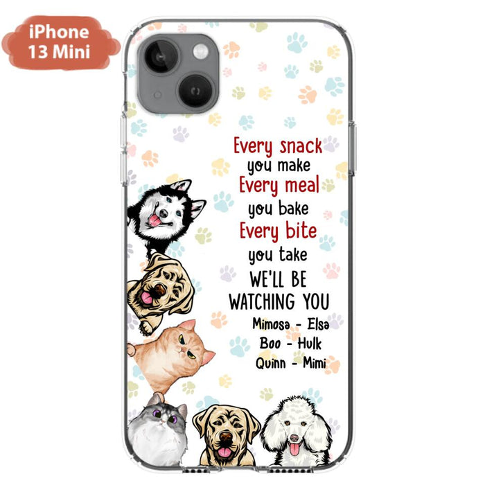 Custom Personalized Pets Phone Case - Upto 6 Dogs/Cats - Mother's Day Gift for Dog/Cat Lovers - Every Snack You Make Every Meal You Bake Every Bite You Take We'll Be Watching You - Case for iPhone/Samsung