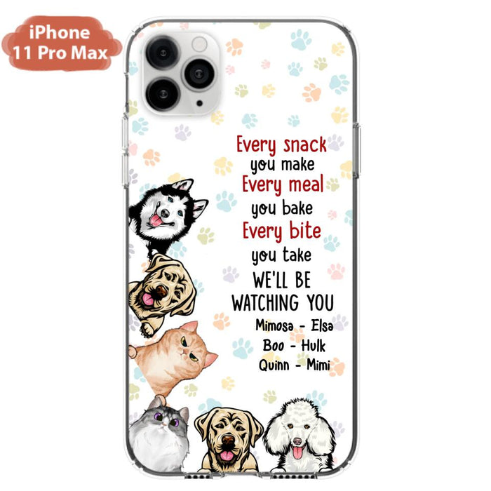 Custom Personalized Pets Phone Case - Upto 6 Dogs/Cats - Mother's Day Gift for Dog/Cat Lovers - Every Snack You Make Every Meal You Bake Every Bite You Take We'll Be Watching You - Case for iPhone/Samsung