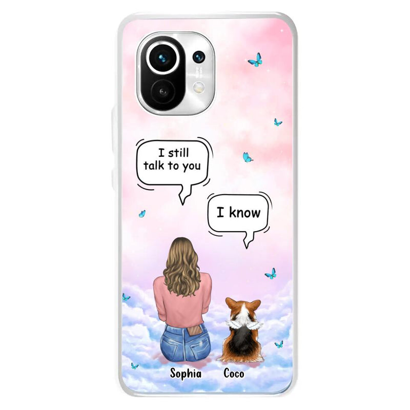 Personalized Memorial Pet Phone Case - Up to 4 Pets - Memorial Gift Idea For Dog/Cat Lover - I Still Talk To You - Case For Xiaomi/Oppo/Huawei