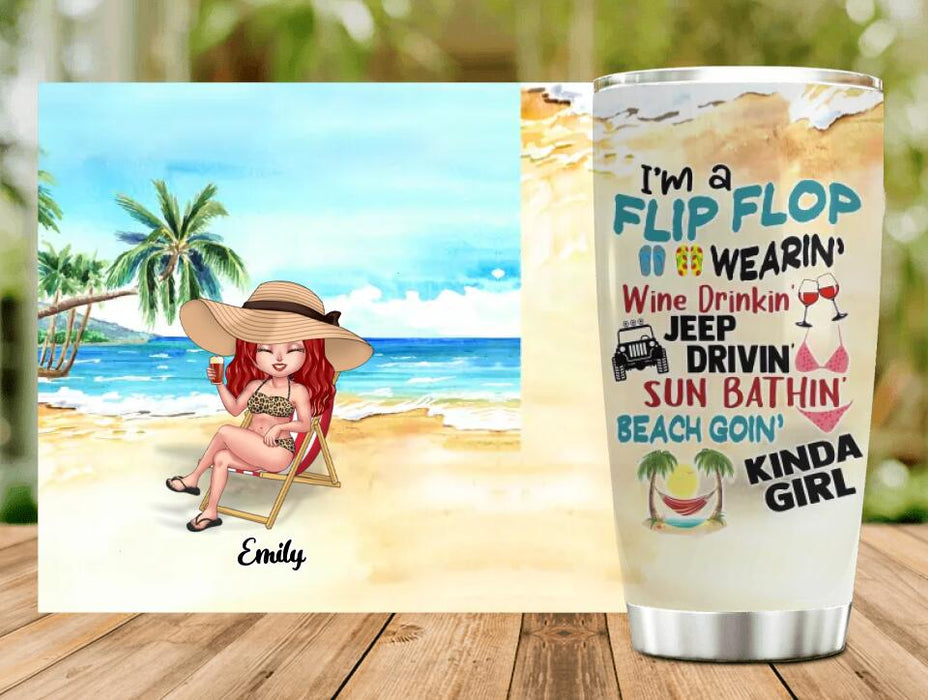 Custom Personalized Beach Girl Tumbler - Birthday Gift/ Gift To Besties/ Friends - I'm A Flip Flop Wearin' Wine Drinkin' Sun Bathin' Beach Goin' Kinda Girl