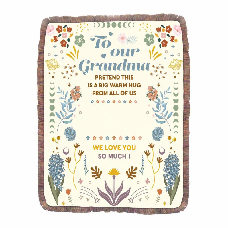Personalized Grandma Fringe Blanket - Mother's Day Gift Idea for Grandma - To Our Grandma Pretend This Is A Big Warm Hug From All Of Us