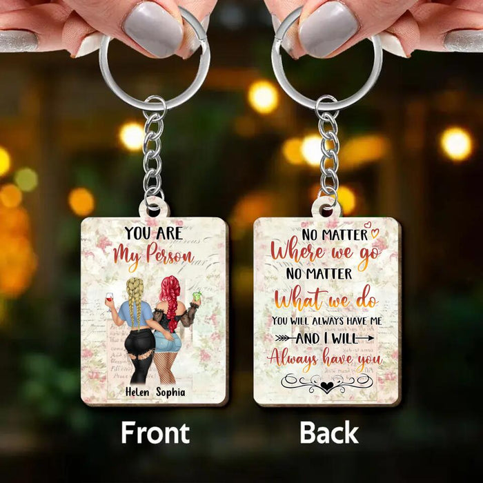 Custom Personalized Bestie Wooden Keychain - Gift Idea For Friends/ Besties/Sisters - You Will Always Have Me And I Will Always Have You