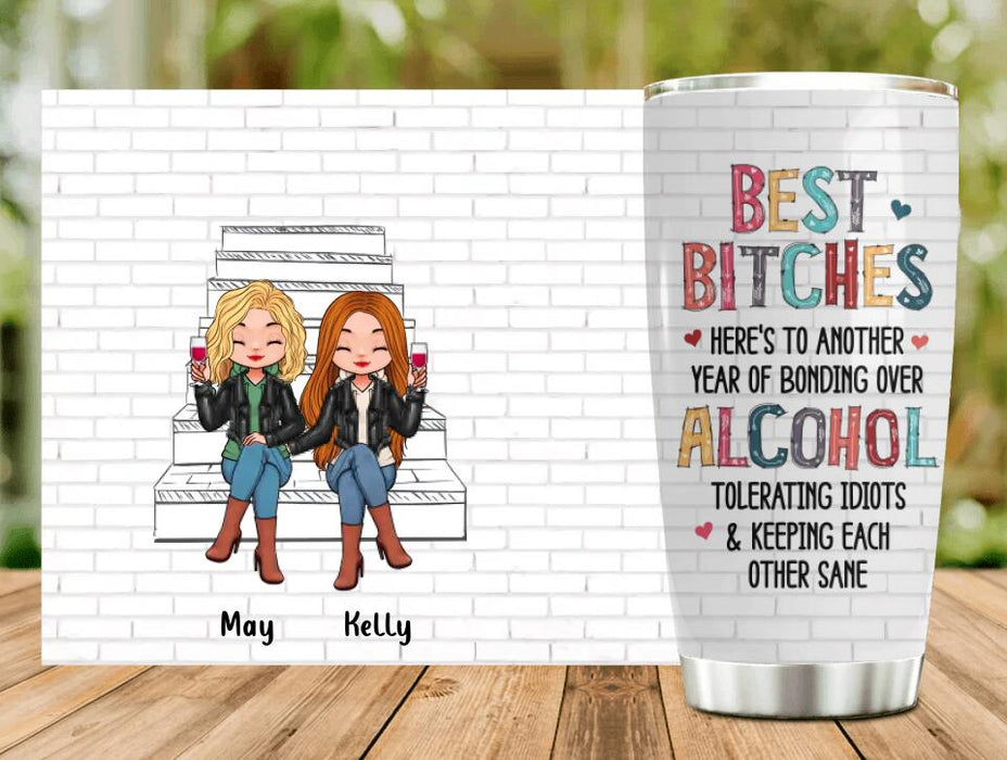 Custom Personalized Besties Tumbler - Upto 5 People - Gift Idea For Friends/Besties/Sisters - Best Bitches Here's To Another Year Of Bonding Over Alcohol