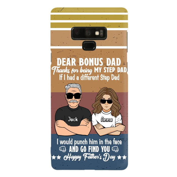 Custom Personalized Dear Bonus Dad Phone Case - Father's Day Gift Idea To Step Dad - Thanks For Being My Step Dad, Happy Father's Day - Cases For iPhone And Samsung