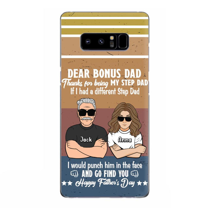 Custom Personalized Dear Bonus Dad Phone Case - Father's Day Gift Idea To Step Dad - Thanks For Being My Step Dad, Happy Father's Day - Cases For iPhone And Samsung