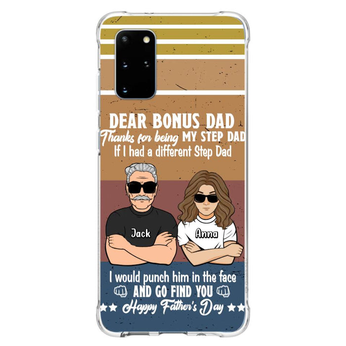 Custom Personalized Dear Bonus Dad Phone Case - Father's Day Gift Idea To Step Dad - Thanks For Being My Step Dad, Happy Father's Day - Cases For iPhone And Samsung