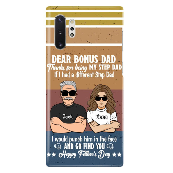 Custom Personalized Dear Bonus Dad Phone Case - Father's Day Gift Idea To Step Dad - Thanks For Being My Step Dad, Happy Father's Day - Cases For iPhone And Samsung