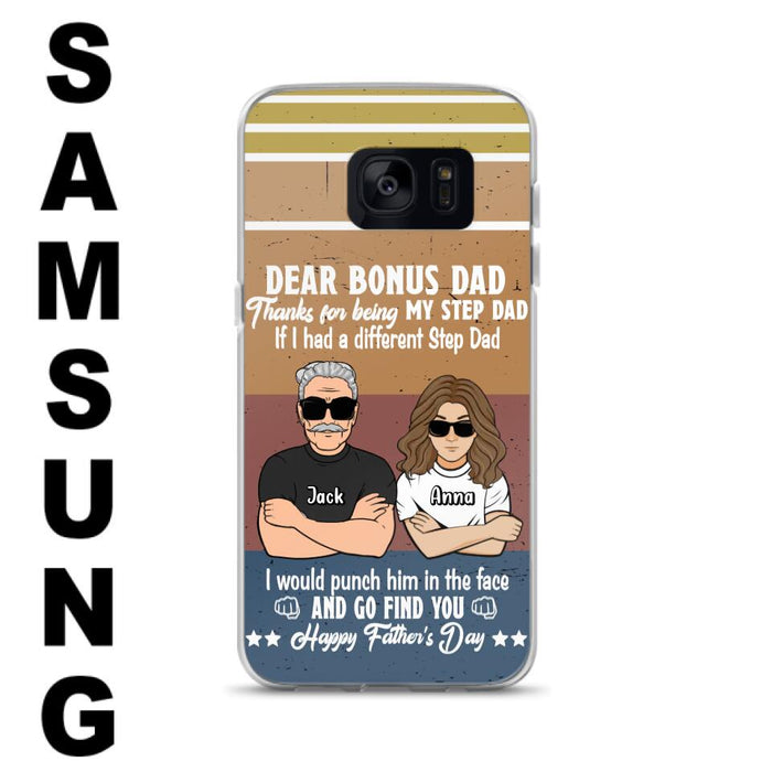 Custom Personalized Dear Bonus Dad Phone Case - Father's Day Gift Idea To Step Dad - Thanks For Being My Step Dad, Happy Father's Day - Cases For iPhone And Samsung