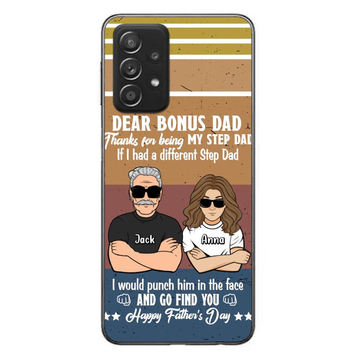 Custom Personalized Dear Bonus Dad Phone Case - Father's Day Gift Idea To Step Dad - Thanks For Being My Step Dad, Happy Father's Day - Cases For iPhone And Samsung