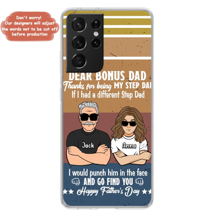 Custom Personalized Dear Bonus Dad Phone Case - Father's Day Gift Idea To Step Dad - Thanks For Being My Step Dad, Happy Father's Day - Cases For iPhone And Samsung