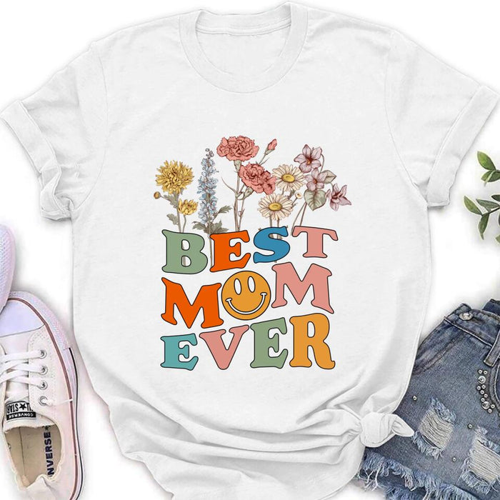 Custom Personalized Birthday Month Flowers T-Shirt/Long Sleeve/Hoodie/Sweatshirt - Mother's Day Gift For Mom/ Grandma - Best Mom Ever