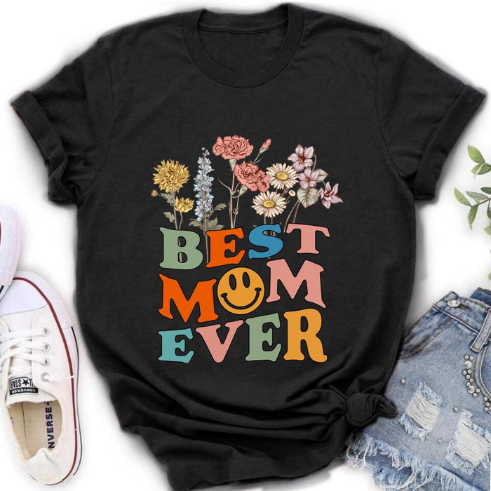 Custom Personalized Birthday Month Flowers T-Shirt/Long Sleeve/Hoodie/Sweatshirt - Mother's Day Gift For Mom/ Grandma - Best Mom Ever