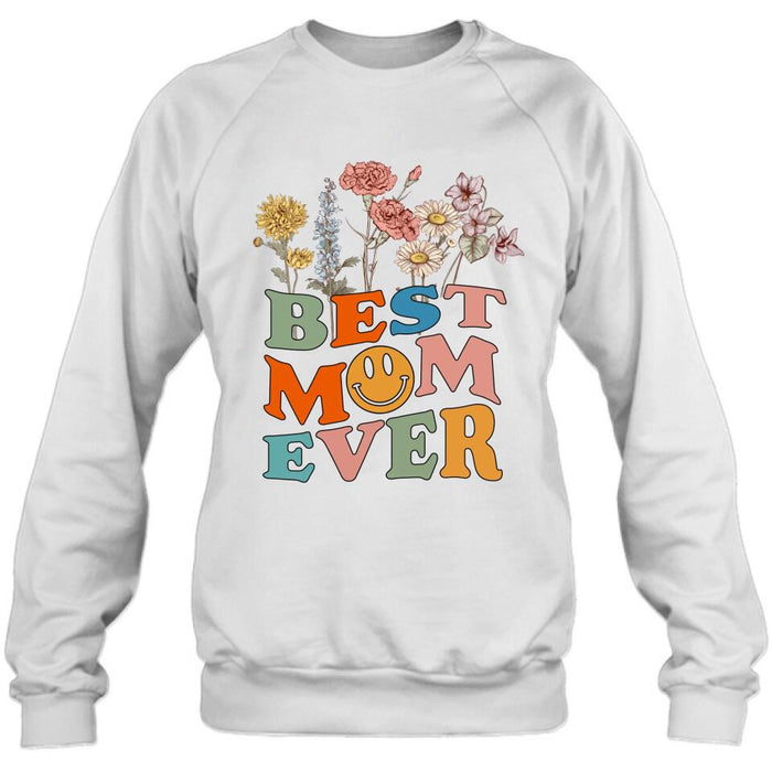 Custom Personalized Birthday Month Flowers T-Shirt/Long Sleeve/Hoodie/Sweatshirt - Mother's Day Gift For Mom/ Grandma - Best Mom Ever