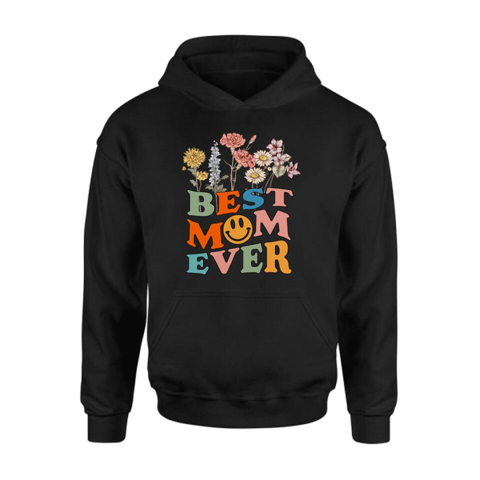 Custom Personalized Birthday Month Flowers T-Shirt/Long Sleeve/Hoodie/Sweatshirt - Mother's Day Gift For Mom/ Grandma - Best Mom Ever