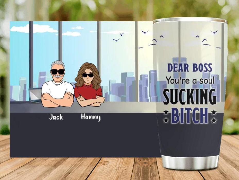 Custom Personalized Dear Boss Tumbler - Best Gift Idea For Friends  - Dear Lady Boss Thanks For Being My Boss