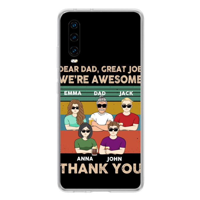 Custom Personalized Dear Dad/ Mom Phone Case - Upto 5 People - Mother's Day/Father's Day Gift Idea - Dear Dad Great Job We're Awesome - Case for Xiaomi/Huawei/Oppo