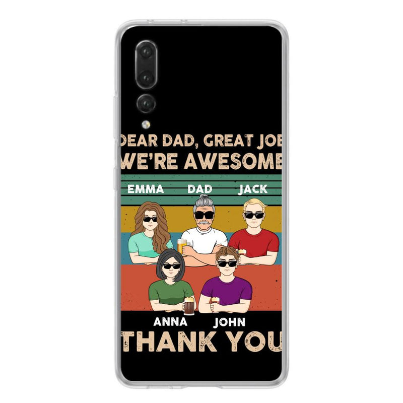 Custom Personalized Dear Dad/ Mom Phone Case - Upto 5 People - Mother's Day/Father's Day Gift Idea - Dear Dad Great Job We're Awesome - Case for Xiaomi/Huawei/Oppo