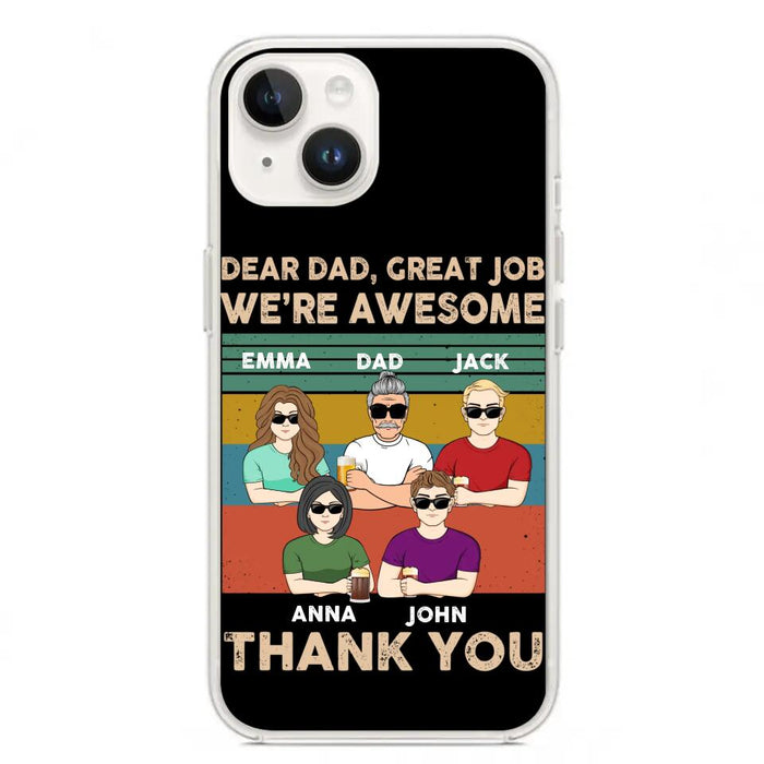 Custom Personalized Dear Mom/ Dad Phone Case For iPhone/ Samsung - Upto 5 People - Gift Idea For Mother's Day/ Father's Day - Dear Dad, Great Job We're Awesome Thank You