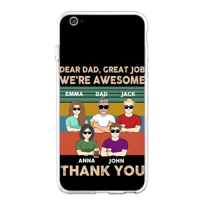 Custom Personalized Dear Mom/ Dad Phone Case For iPhone/ Samsung - Upto 5 People - Gift Idea For Mother's Day/ Father's Day - Dear Dad, Great Job We're Awesome Thank You