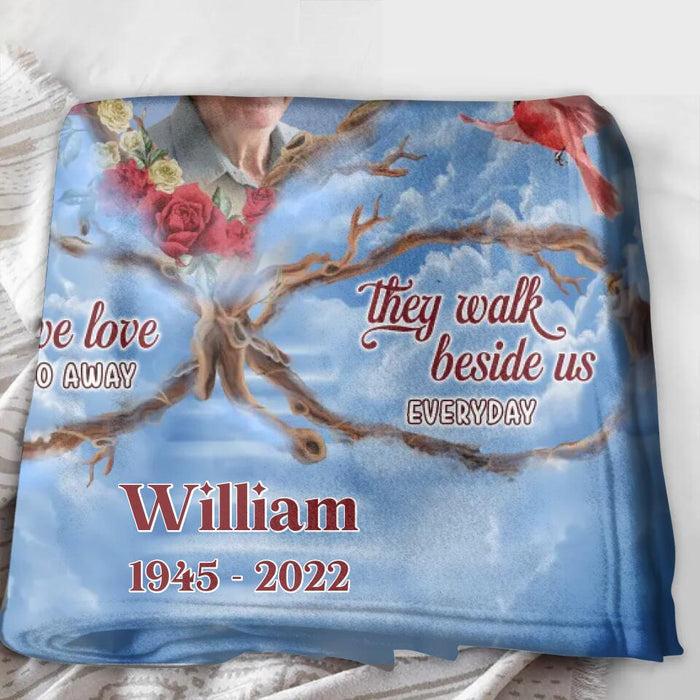 Custom Personalized Memorial Photo Singer Layer Fleece/Quilt Blanket/Pillow Cover - Memorial Gift Idea For Mother's Day/Father's Day - Those We Love Don't Go Away They Walk Beside Us Everyday