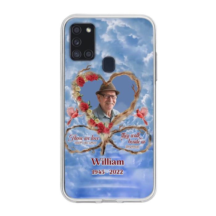 Custom Personalized Memorial Photo Phone Case - Memorial Gift Idea For Mother's Day/Father's Day - Those We Love Don't Go Away They Walk Beside Us Everyday - Case for iPhone/Samsung