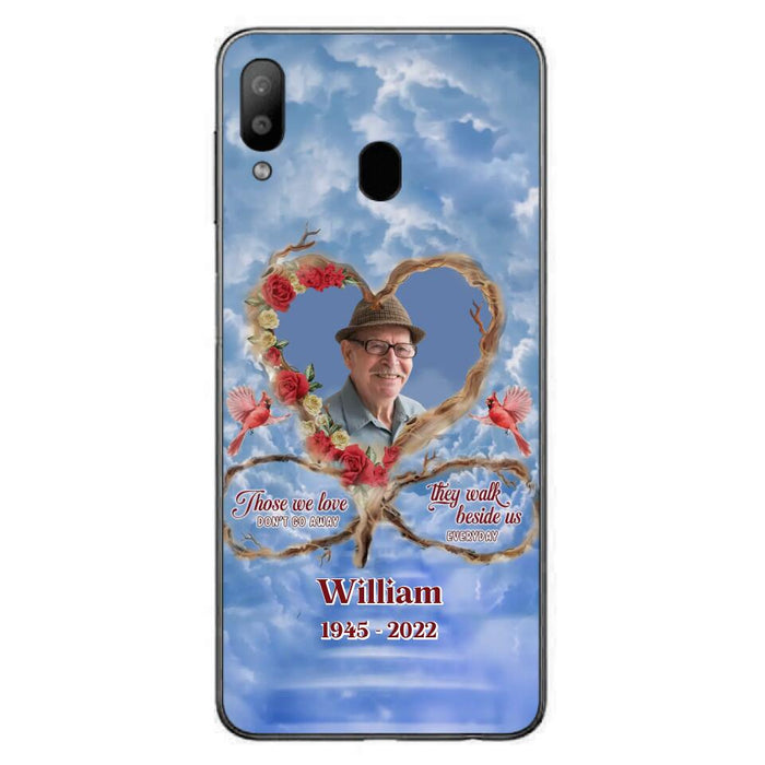 Custom Personalized Memorial Photo Phone Case - Memorial Gift Idea For Mother's Day/Father's Day - Those We Love Don't Go Away They Walk Beside Us Everyday - Case for iPhone/Samsung