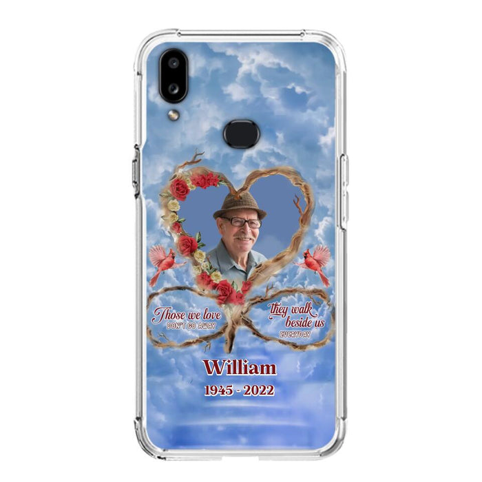 Custom Personalized Memorial Photo Phone Case - Memorial Gift Idea For Mother's Day/Father's Day - Those We Love Don't Go Away They Walk Beside Us Everyday - Case for iPhone/Samsung