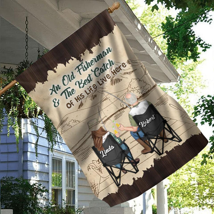 Custom Personalized Fishing Couple Flag Sign - Gift Idea For Father's Day/Fishing Lovers - An Old Fisherman And The Best Catch Of His Life Live Here