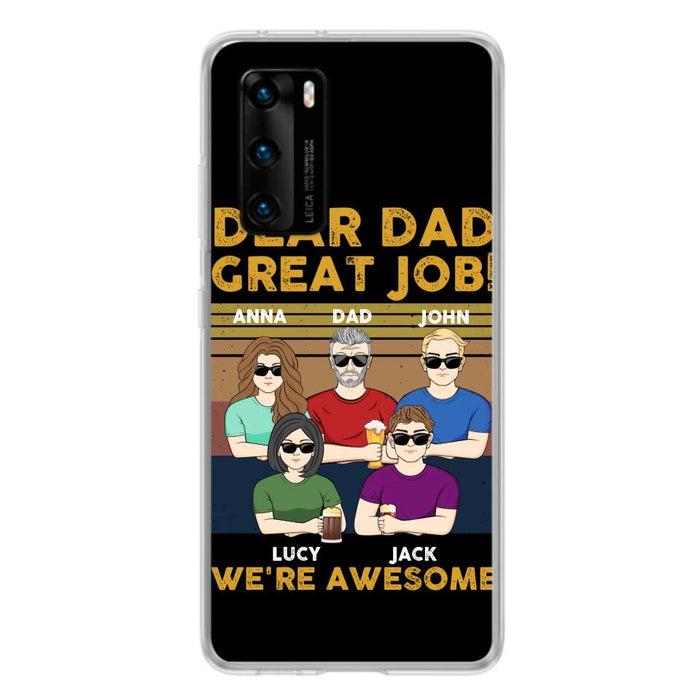 Custom Personalized Great Job Dad Phone Case - Dad With Upto 4 Children - Gift Idea For Father's Day/ Birthday - Dear Dad Great Job I'm Awesome - Case For Xiaomi/ Oppo/ Huawei