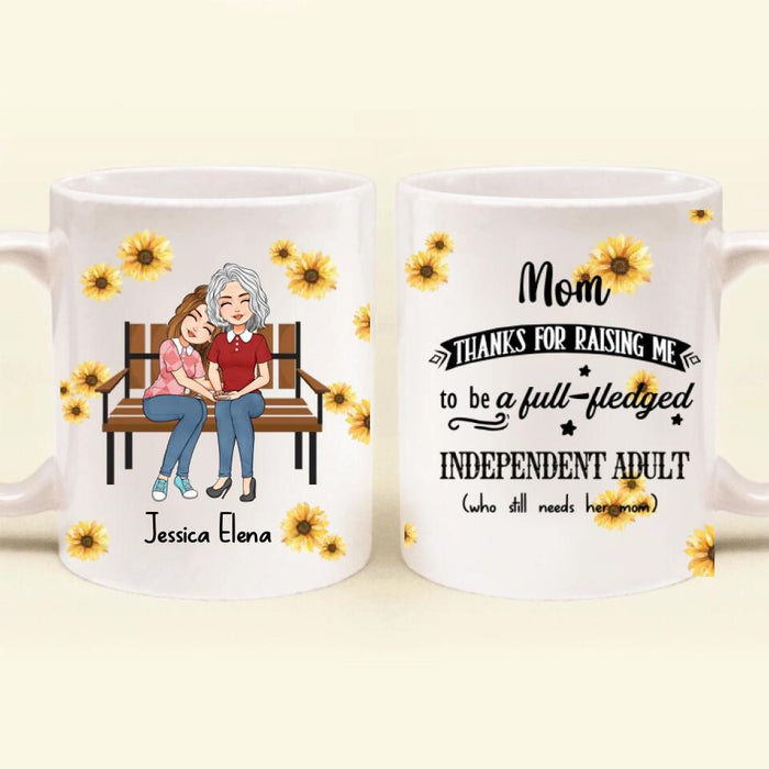 Custom Personalized Mom & Daughter Mug - Gift Idea For Mother's Day From Daughter - Mom Thanks For Raising Me To Be A Full - Fledged Independent Adult