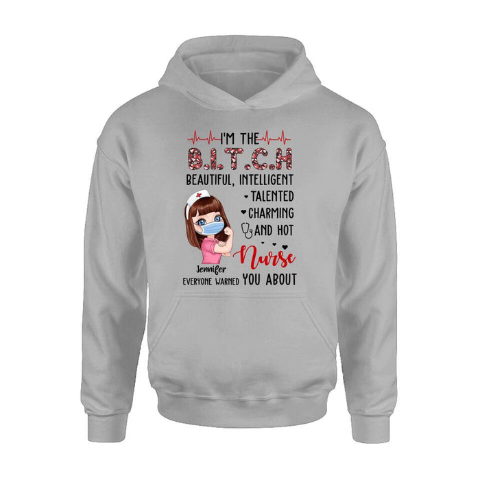 Custom Personalized Nurse Shirt - Gift Idea For Nurse - I'm The Bitch Beautiful, Intelligent, Talented, Charming And Hot