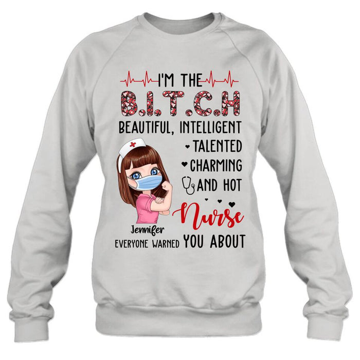 Custom Personalized Nurse Shirt - Gift Idea For Nurse - I'm The Bitch Beautiful, Intelligent, Talented, Charming And Hot